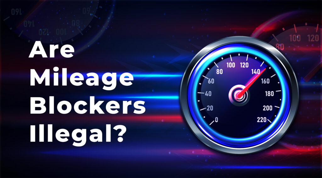 Are mileage blockers illegal - Autotech UK